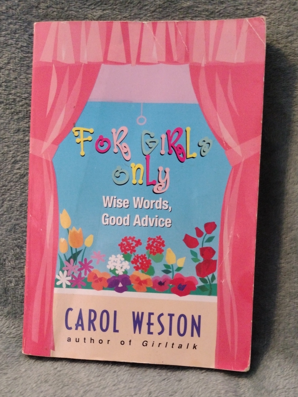 3/$15 - "For Girls Only, Wise Words & Good Advice"          By Carol Weston